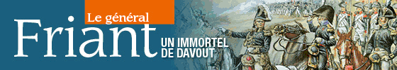 Le général Friant - Un immortel de Davout