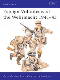 Foreign Volunteers of the Wehrmacht 1941-45 (Men-at-Arms 147)