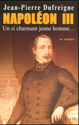 Napoléon III : Un si charmant jeune homme...