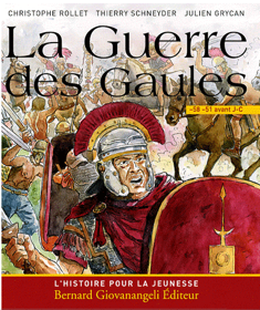 La guerre des Gaules : 58-51 avant J-C