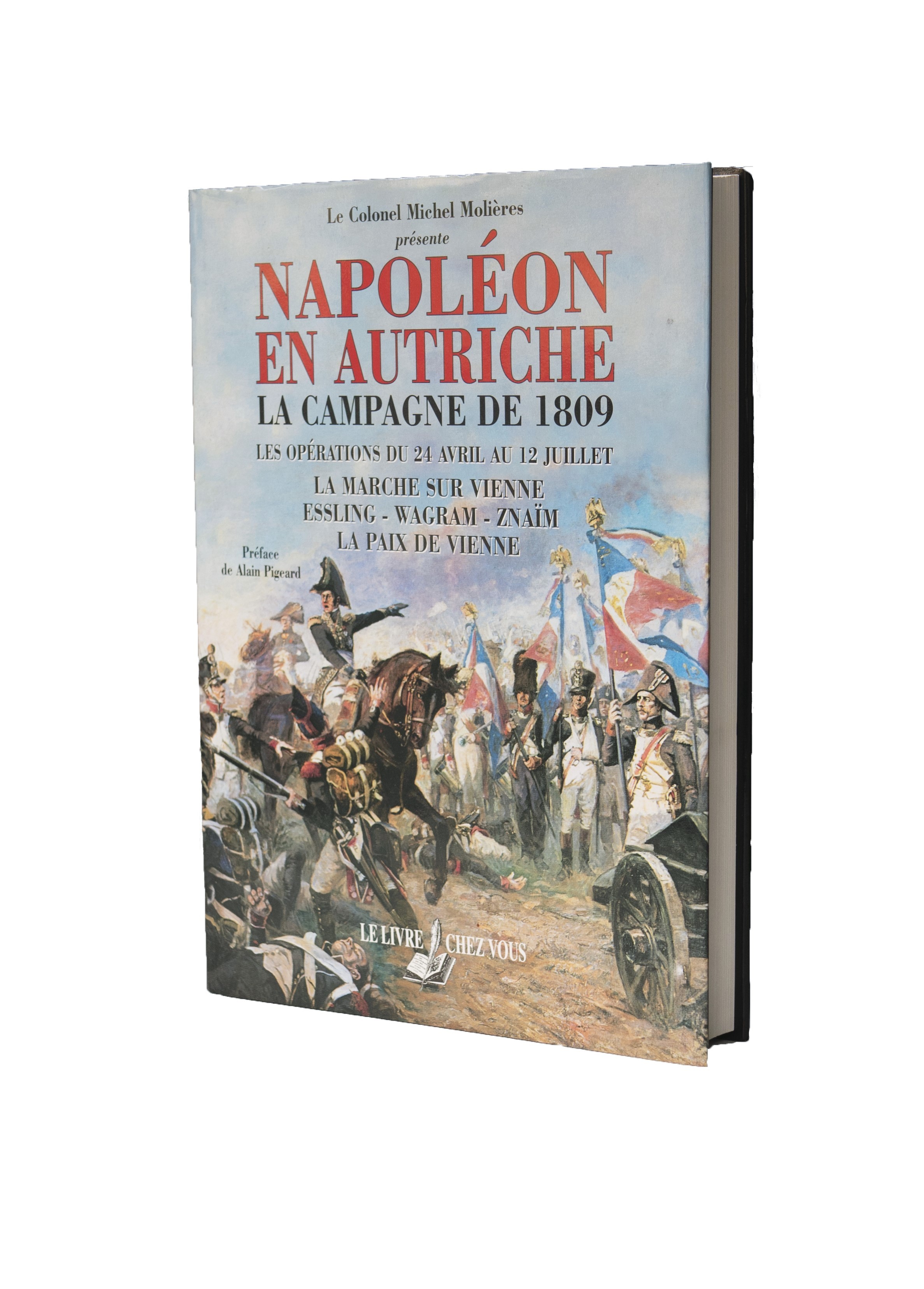 Napoléon en Autriche : la campagne de 1809 - Les opérations du 24 avril au 12 juillet