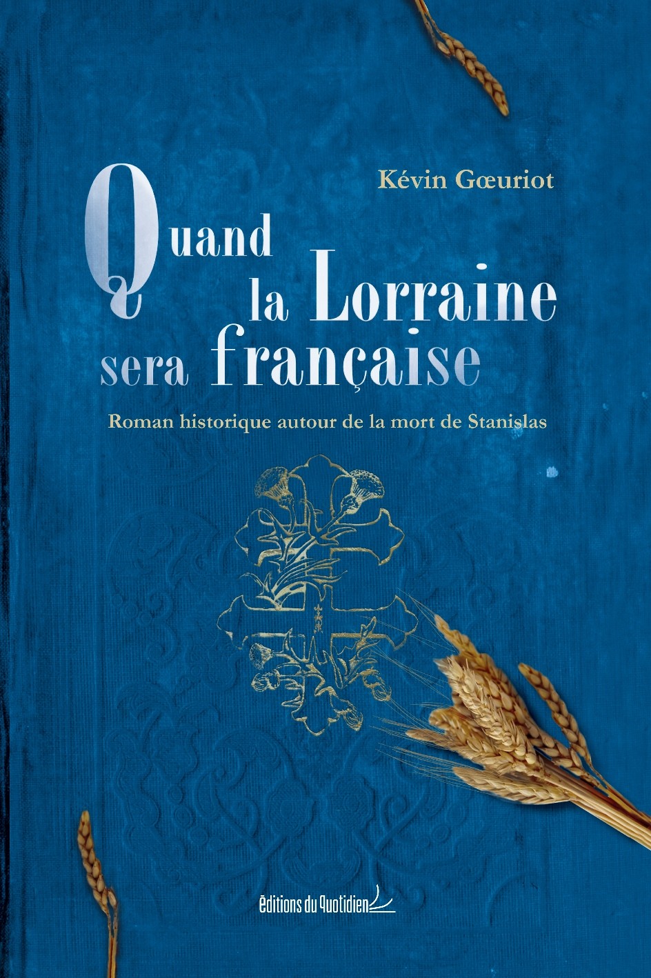 Quand la Lorraine sera française - Prix Roman et Nouvelle 2015