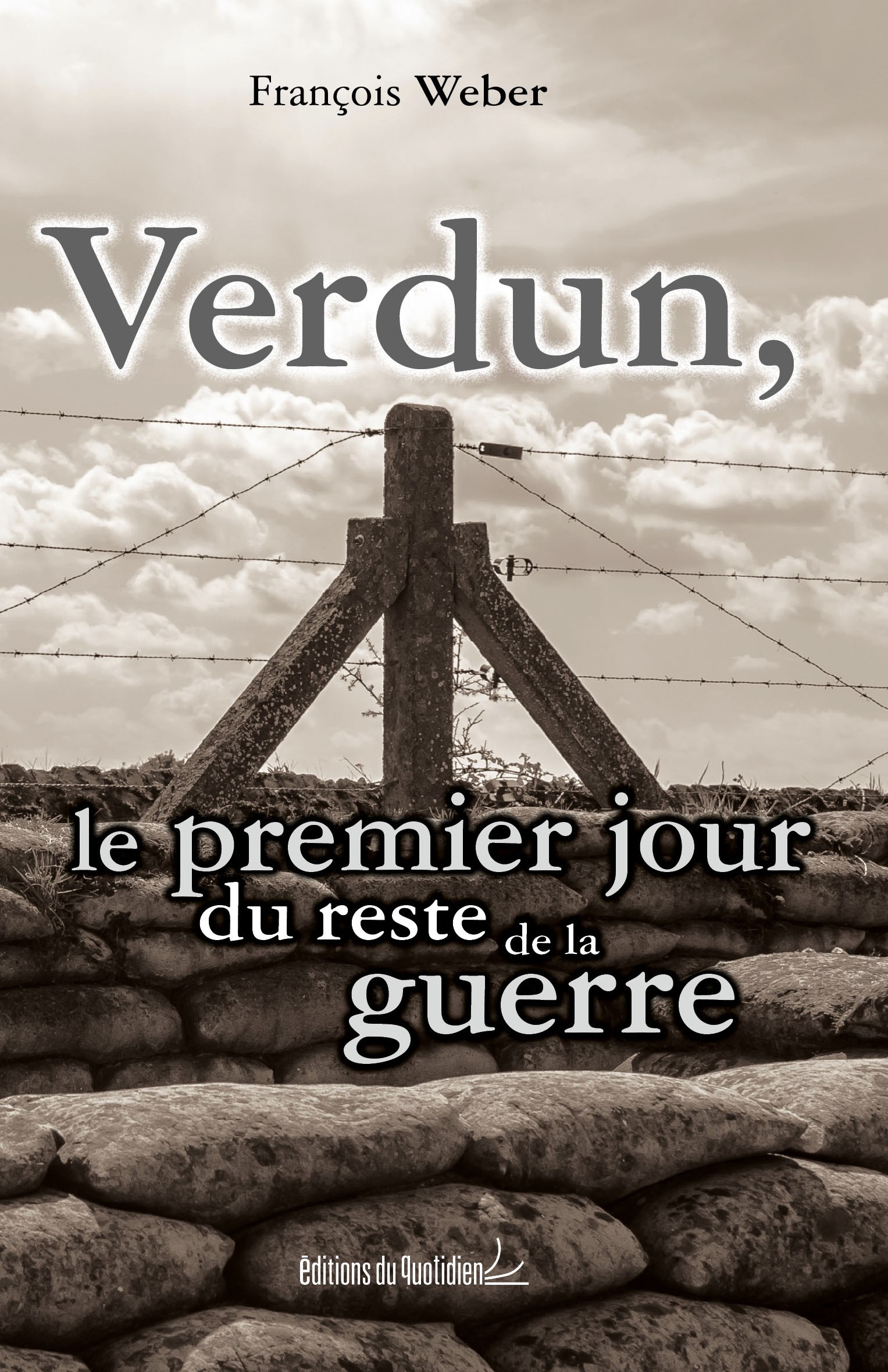Verdun : Le premier jour du reste de la guerre