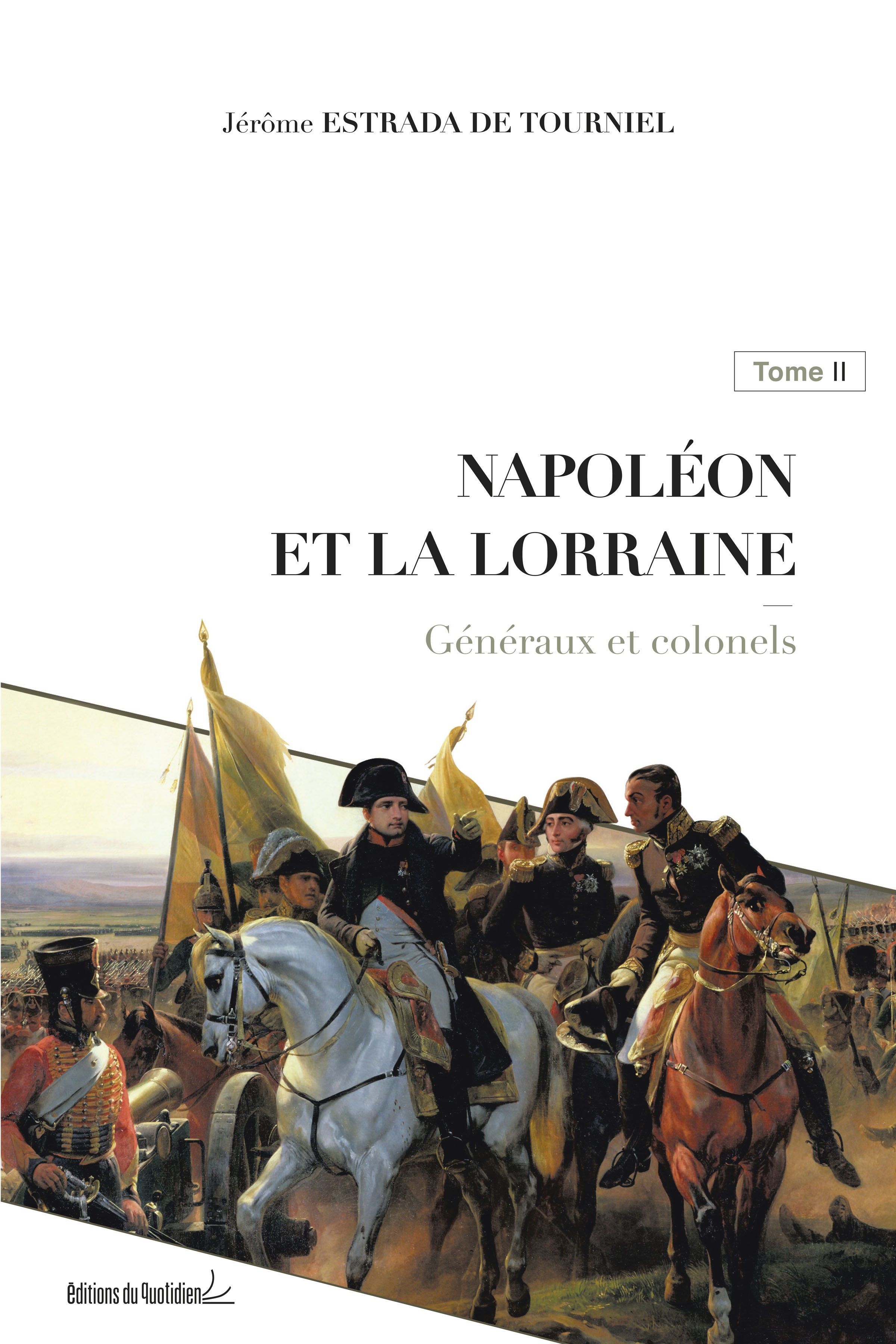 Napoléon et la Lorraine T2 : Généraux et colonels 