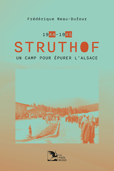 1944-1945 Struthof, un camp pour épurer l’Alsace