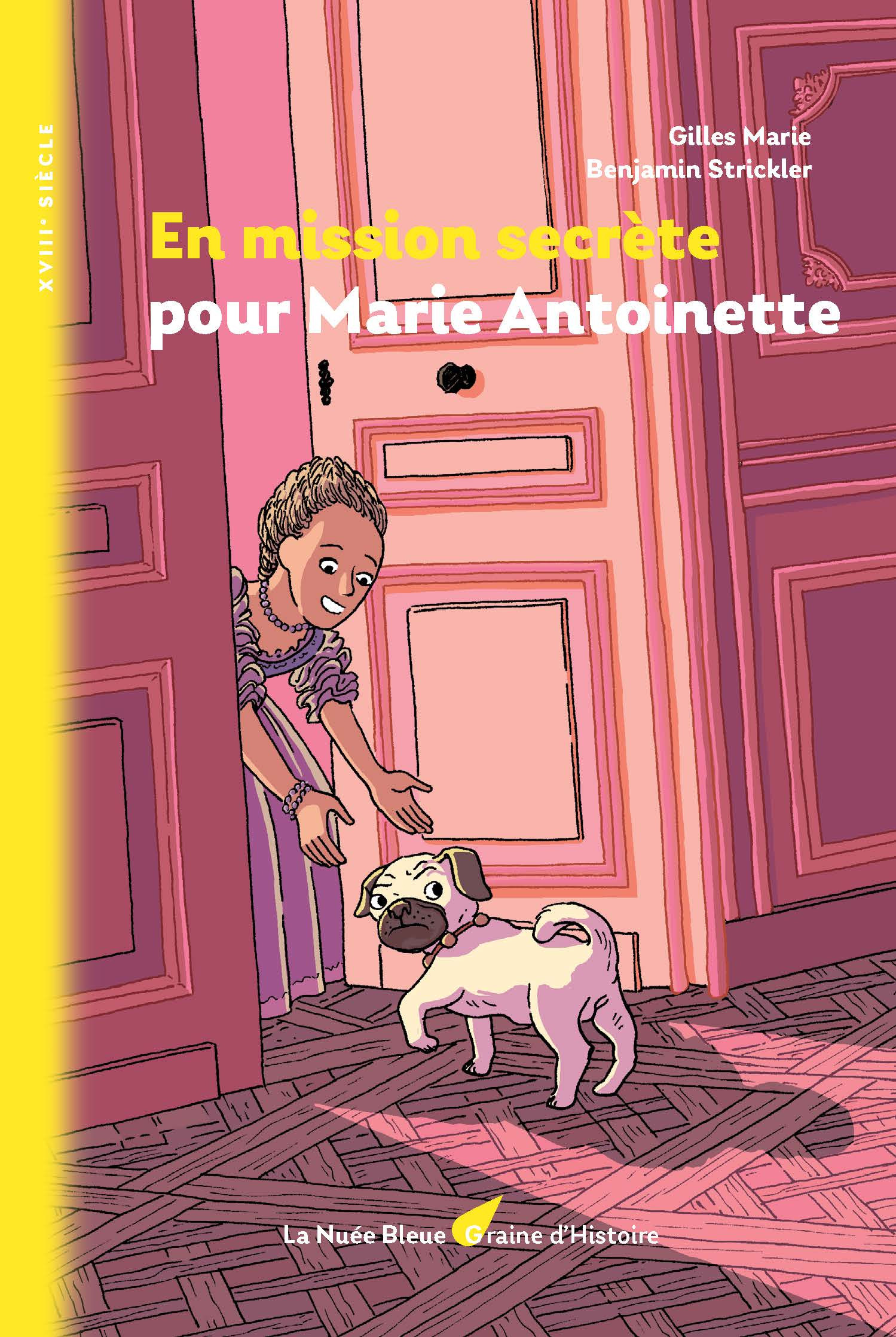 Graine d'Histoire-En mission secrète pour Marie Antoinette