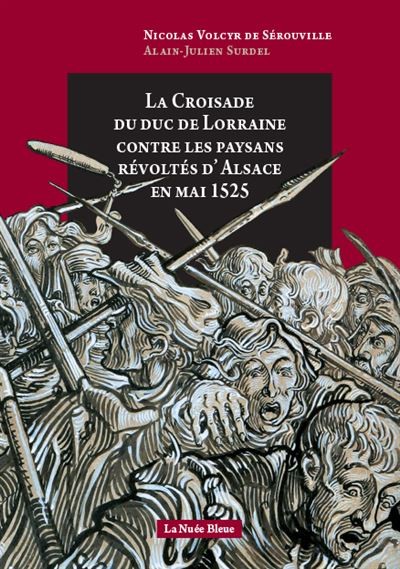 La croisade du duc Antoine de Lorraine contre les paysans révoltés d'Alsace, 1525
