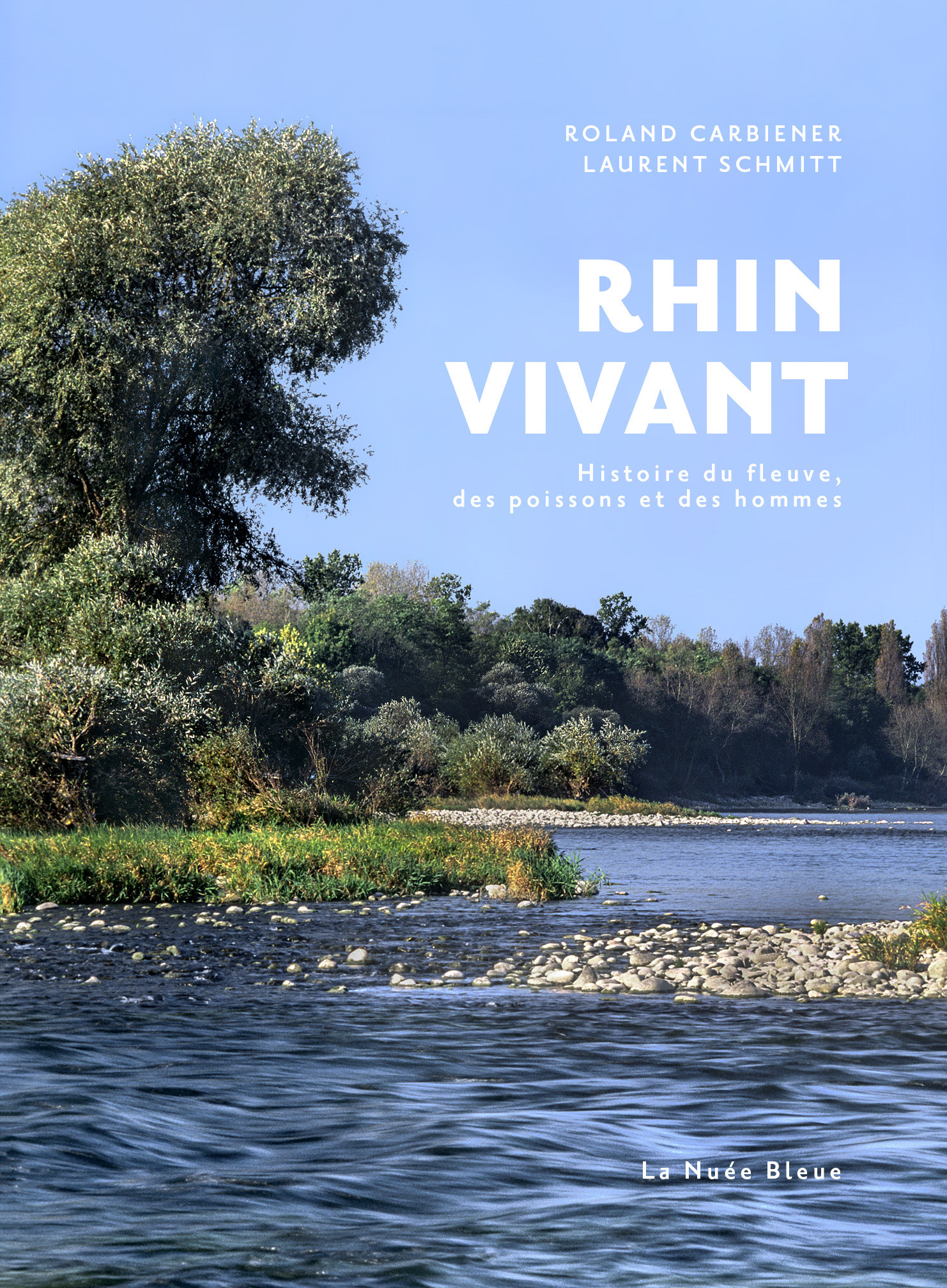 Rhin vivant - Histoire du fleuve, des poissons et des hommes