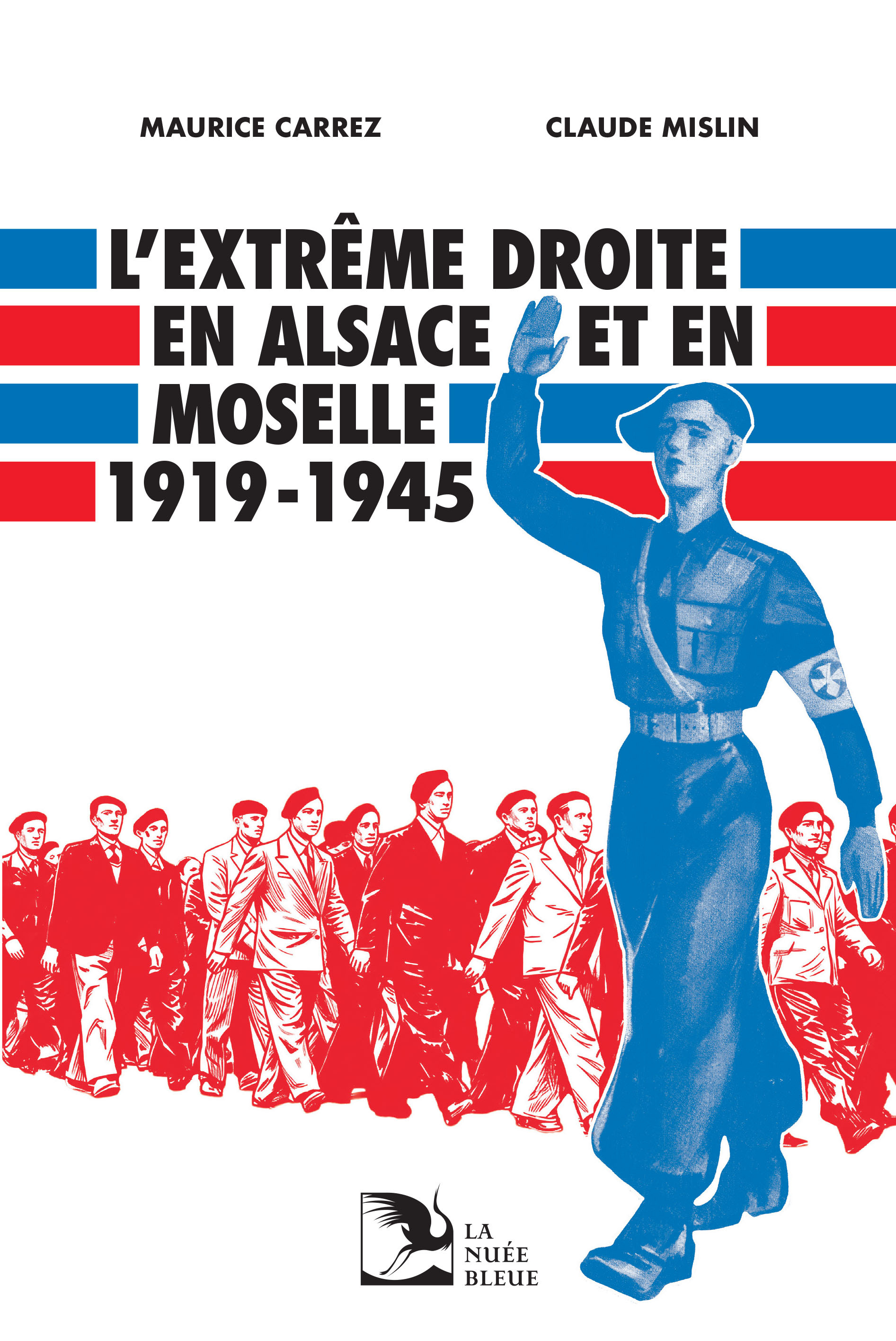 L'extrême droite en Alsace et en Moselle 1919-1945