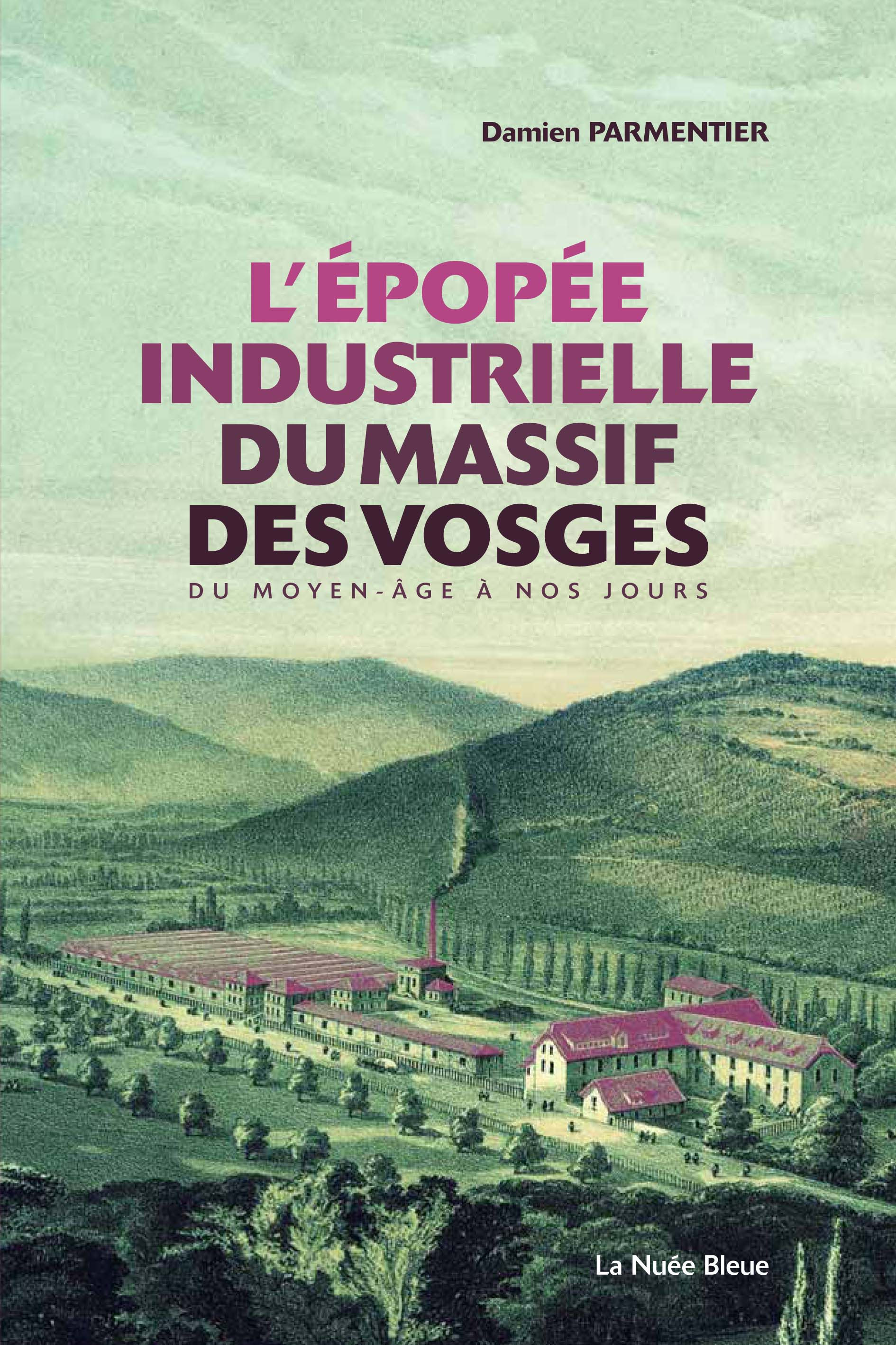 L'épopée industrielle du Massif des Vosges