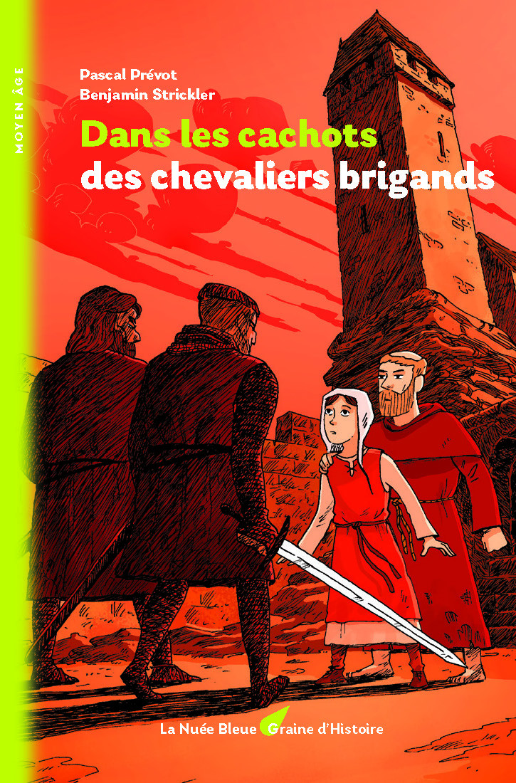 Graine d'Histoire-Dans les cachots des chevaliers brigands