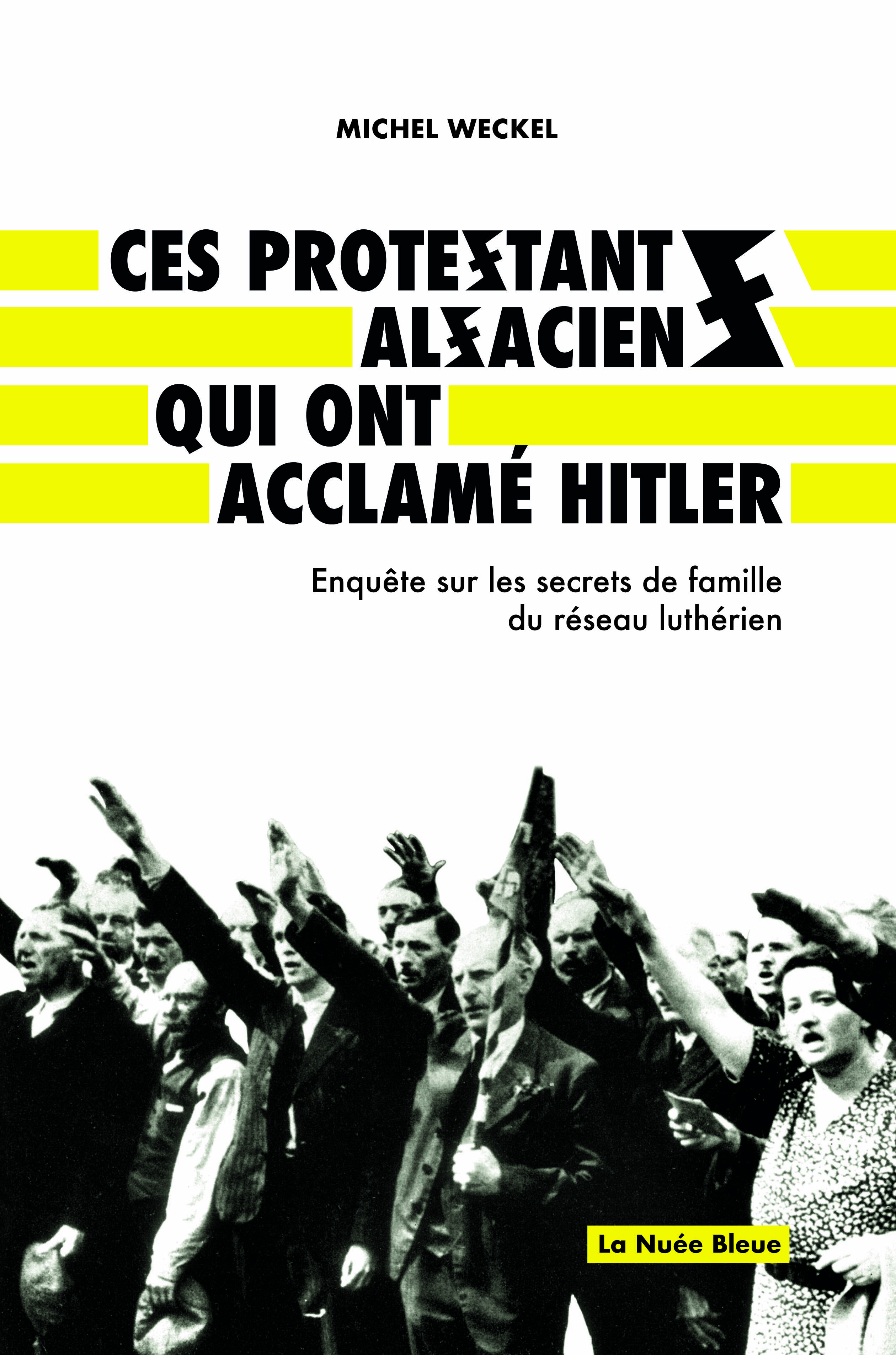 Ces protestants alsaciens qui ont acclamé Hitler 
