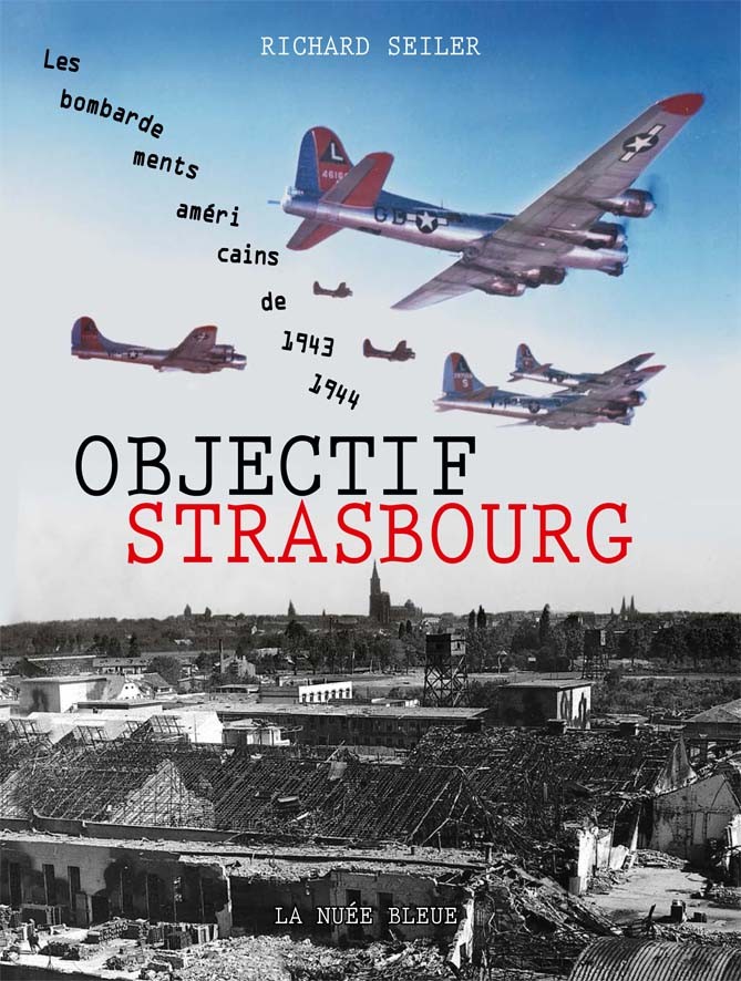 Objectif Strasbourg : Les bombardements américains de 43-44