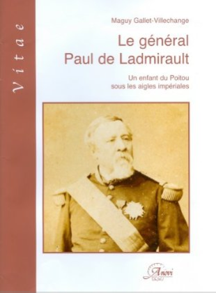 Le général Paul de Ladmirault : Un enfant du Poitou sous les aigles impériales