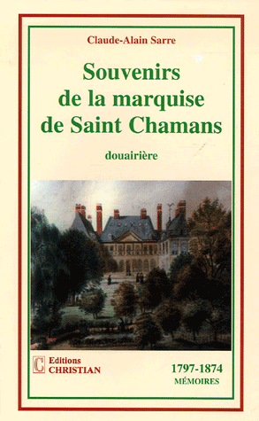 Souvenirs de la marquise de Saint-Chamans, Douairière : 1797-1874