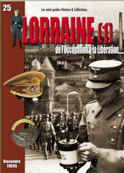 La Lorraine (1) : de l'Occupation à la Libération