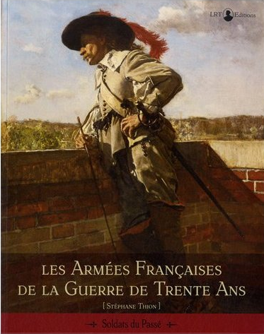 Les Armées françaises de la guerre de Trente Ans