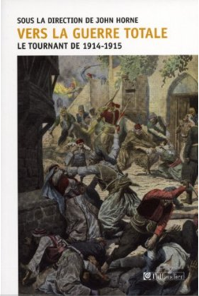 Vers la guerre totale : Le tournant de 1914-1915