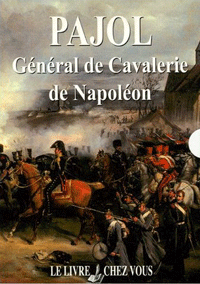 Pajol, général de cavalerie de Napoléon