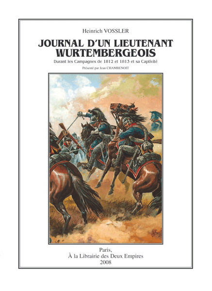 Journal d'un lieutenant Wurtembergeois durant les Campagnes de 1812 et 1813 et sa Captivité