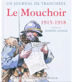 Le Mouchoir 1915-1918 - Un journal de tranchées