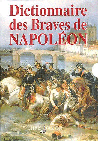 Dictionnaire des Braves de Napoléon