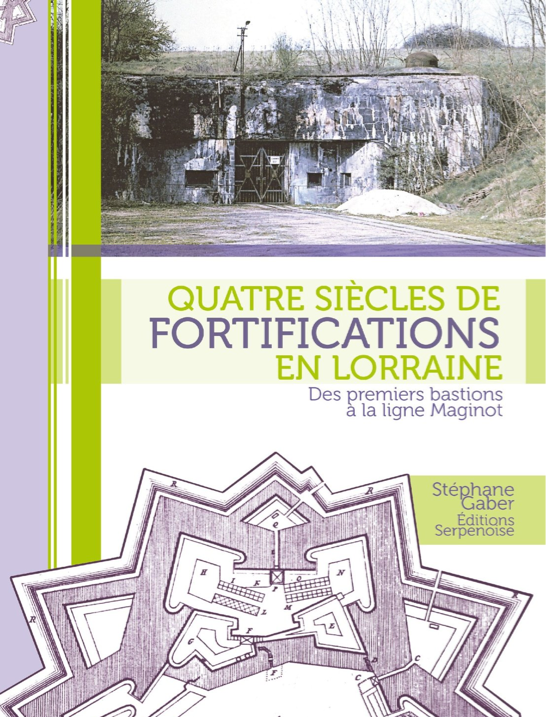 Quatre siècles de Fortifications en Lorraine