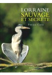 Lorraine sauvage et secrète