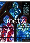 Metz, la grâce d'une cathédrale
