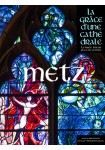 Metz, la grâce d'une cathédrale