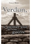 Verdun : Le premier jour du reste de la guerre