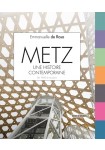 Metz, une histoire contemporaine - De 1950 à nos jours 