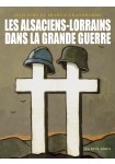 Les Alsaciens-Lorrains dans la Grande Guerre