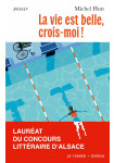 La vie est belle, crois-moi !