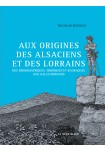 Aux origines des Alsaciens et des Lorrains