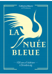 La Nuée Bleue - 100 ans d'édition à Strasbourg