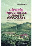 L'épopée industrielle du Massif des Vosges