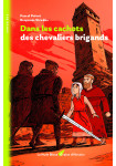 Graine d'Histoire-Dans les cachots des chevaliers brigands