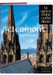 Clermont, la grâce d'une cathédrale