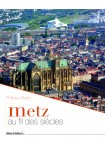 Metz au fil des siècles