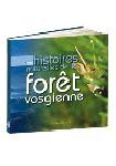 Histoires naturelles de la forêt vosgienne (Nouveau Prix)