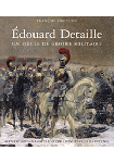 Edouard Detaille, un siècle de gloire militaire