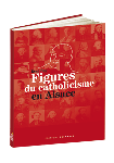 Figures du catholicisme en Alsace