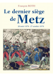 Le dernier siège de Metz