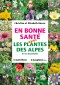 En bonne santé avec les plantes des Alpes