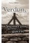 Verdun : Le premier jour du reste de la guerre