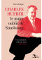 Charles Hueber le maire oublié de Strasbourg