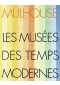 Mulhouse, les musées des temps modernes