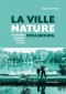 La ville nature-Strasbourg