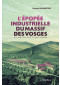 L'épopée industrielle du Massif des Vosges